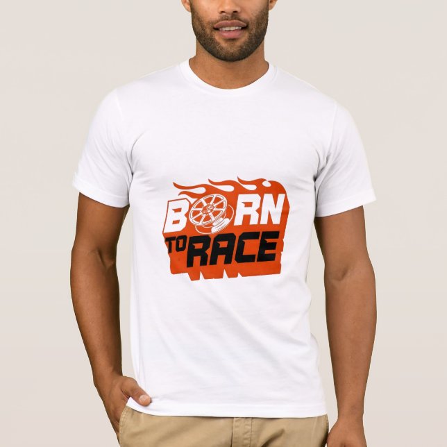 Born to race Automotive Graphic T-Shirt  (Front)