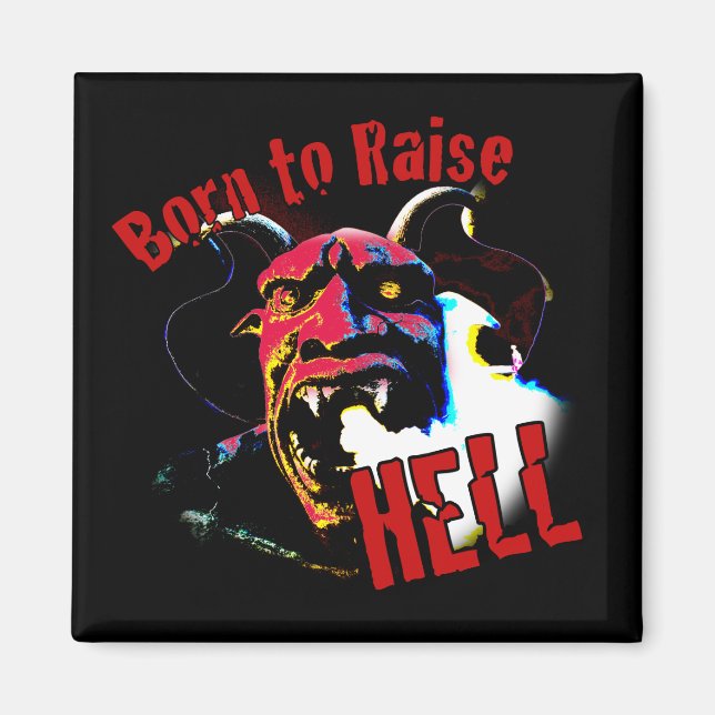 Born to Raise Hell Magnet (Front)