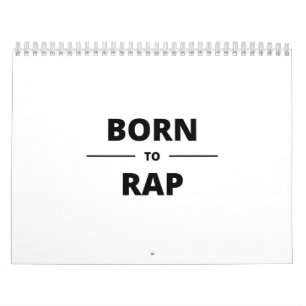BORN TO RAP CALENDAR