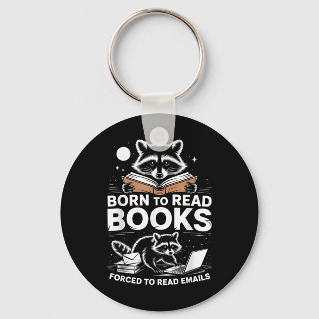 Born To Read Books Forced To Read Emails Bookish R Key Ring (Front)