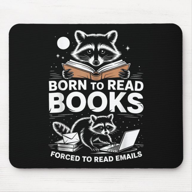 Born To Read Books Forced To Read Emails Bookish R Mouse Pad (Front)