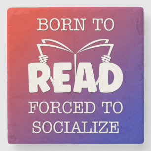 Born to Read Forced to Socialise Stone Coaster
