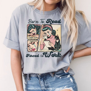 Born to Read Forced to Work Retro Woman Comic Tee