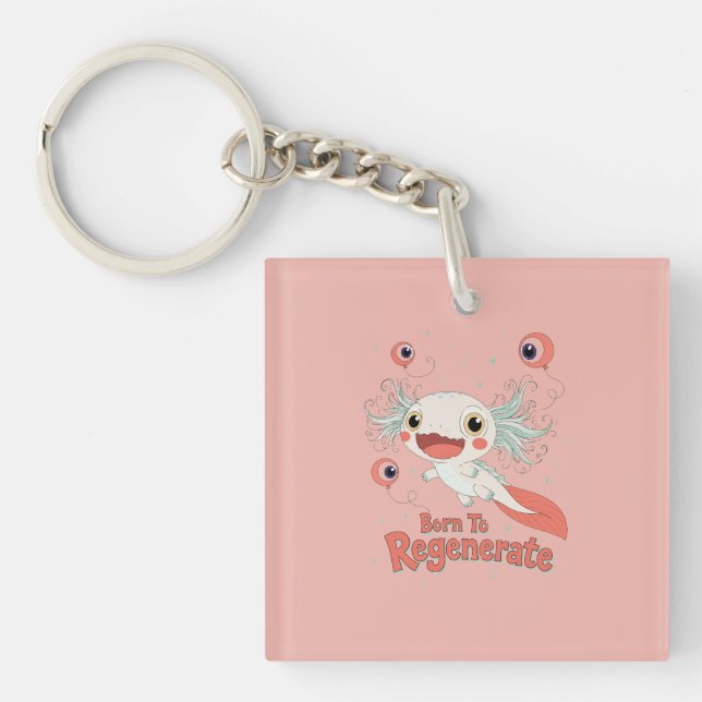 Born To Regenerate Axolotl Cute Science Pun Key Ring (Front)