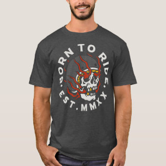 BORN TO RIDE 2 T-Shirt