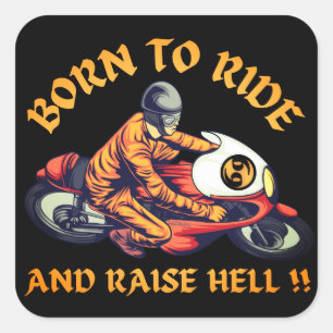 BORN TO RIDE AND RAISE HELL funny biker gift Square Sticker