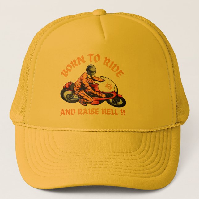 BORN TO RIDE AND RAISE HELL funny biker gift       Trucker Hat (Front)
