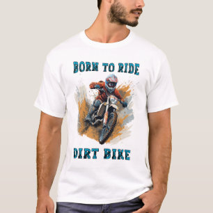 Born to Ride Dirt Bike T-Shirt