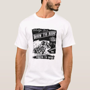 Born to Ride Forced to Work Motorcycle T-Shirt