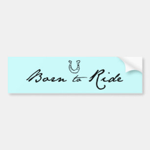 Born to Ride Horses Bumper Sticker