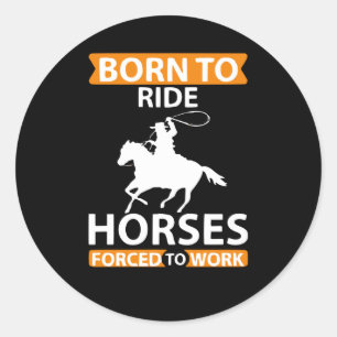 Born to Ride Horses Classic Round Sticker