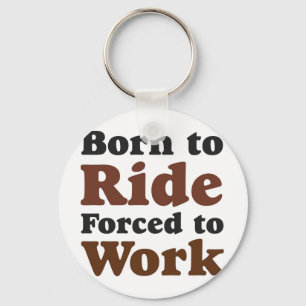 born to ride key ring