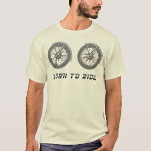 Born to Ride Motorcycle Wheels T-Shirt