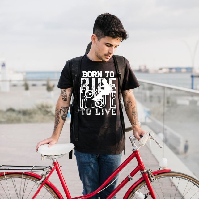 BORN TO RIDE TO LIVE Cycling bike grunge Black T-Shirt (Creator Uploaded)
