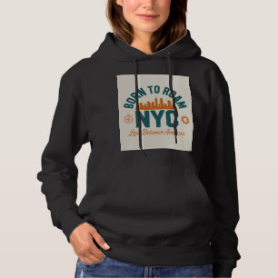 Born to Roam NYC Hoodie