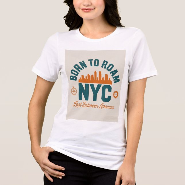 Born to Roam NYC Tri-Blend Shirt (Front)