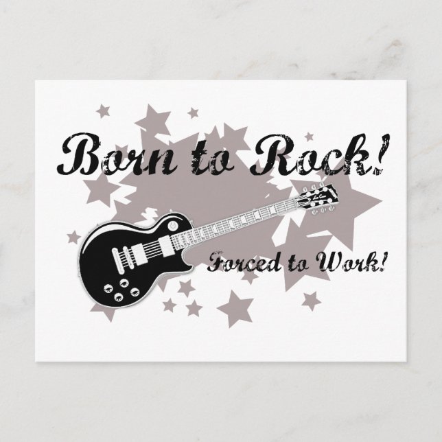 Born to Rock...Forced to Work! Postcard (Front)