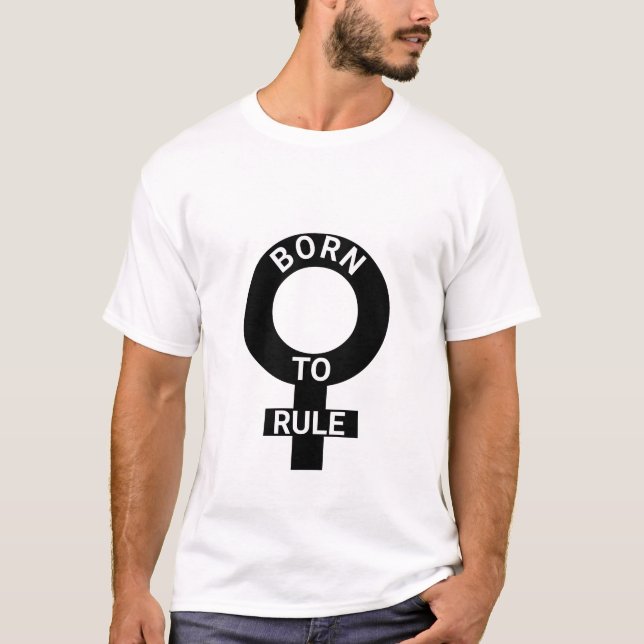 Born to rule T-Shirt (Front)