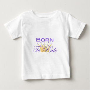 Born To Rule with Cute Crown Baby T-Shirt