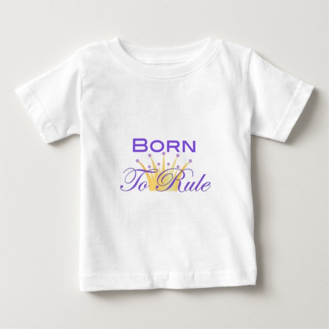 Born To Rule with Cute Crown Baby T-Shirt (Front)