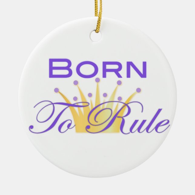 Born To Rule with Cute Crown Ceramic Tree Decoration (Front)