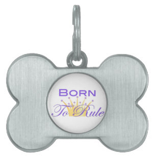 Born To Rule with Cute Crown Pet Name Tag