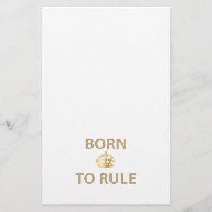 Born To Rule with golden crown Stationery