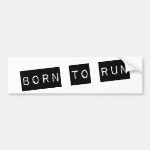 Born to run bumper sticker