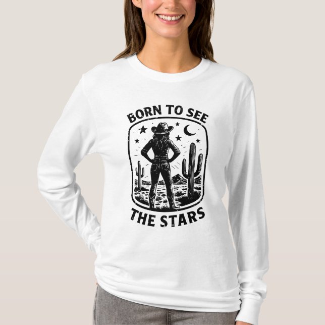 Born to See the Stars T-Shirt (Front)