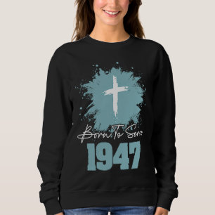 Born To Serve 1947 Sweatshirt