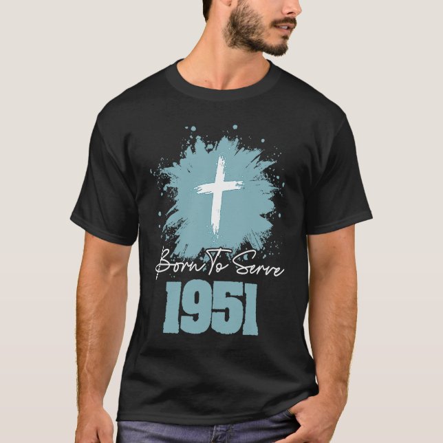 Born To Serve 1951 T-Shirt (Front)