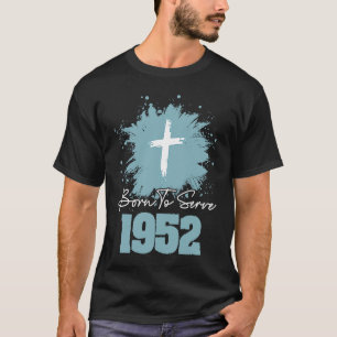 Born To Serve 1952 T-Shirt