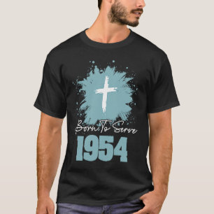 Born To Serve 1954 T-Shirt