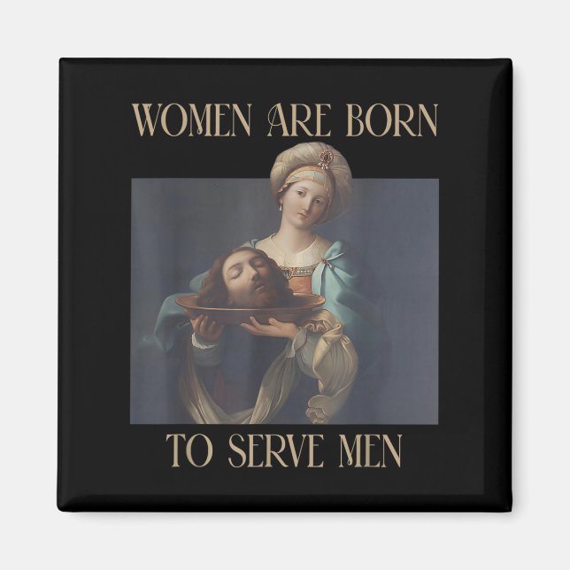 Born To Serve Men Funny Boss Girl Motivational  Magnet (Front)