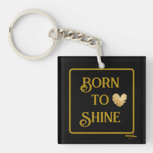 Born to Shine Acrylic Keychain