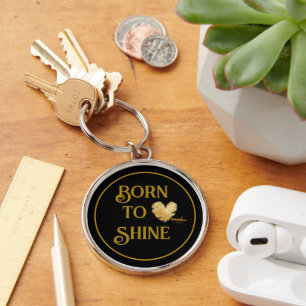 Born to Shine Keychain