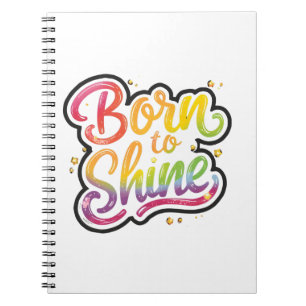 Born to Shine Pride LGBTQ Rainbow Quote Art Notebook