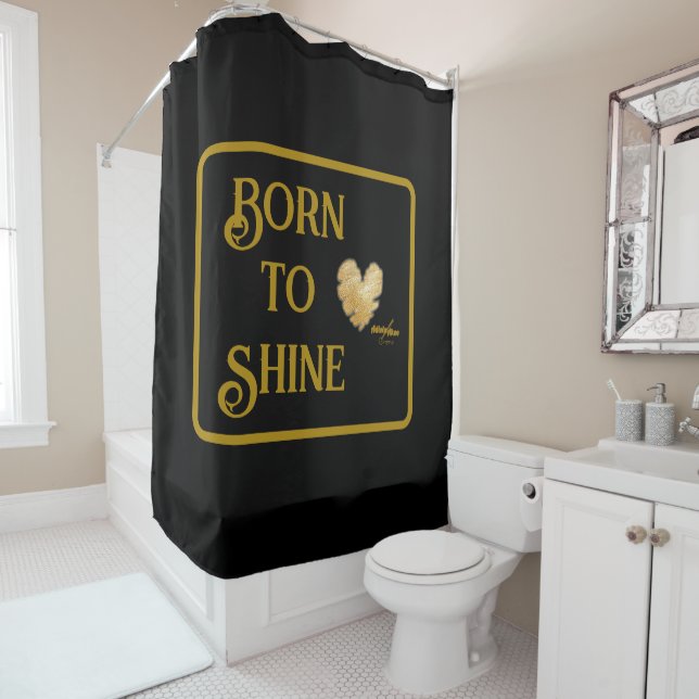 Born to Shine Shower Curtain (In Situ)