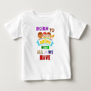 Born To Shine With All We Have 2 Spectrum Autism Baby T-Shirt