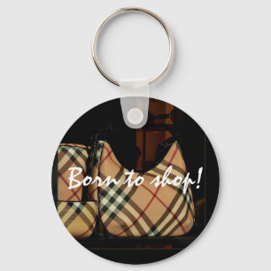 Born to shop! key ring