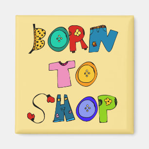 Born to Shop magnet