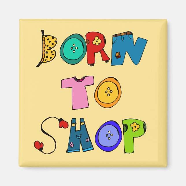 Born to Shop magnet (Front)