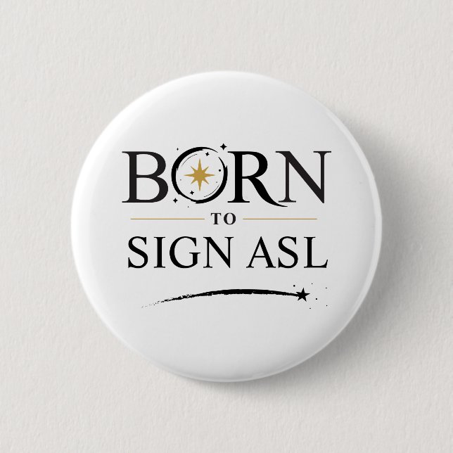 Born to Sign ASL - Button Personalisation (Front)