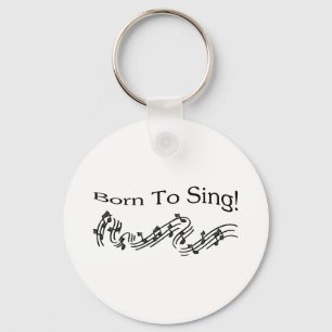 Born To Sing Key Ring