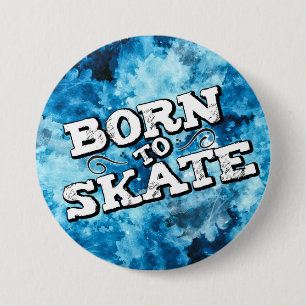 Born to skate blue watercolor graffiti wording 7.5 cm round badge