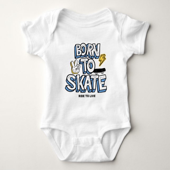 Born to Skate Ride to Live Baby Bodysuit (Front)