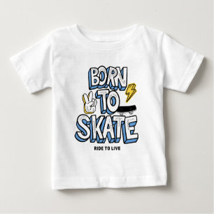 Born to Skate Ride to Live Baby T-Shirt