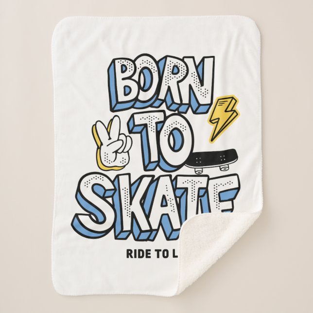 Born to Skate Ride to Live Sherpa Blanket (Front)