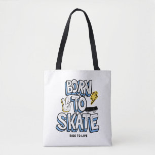 Born to Skate Ride to Live Tote Bag