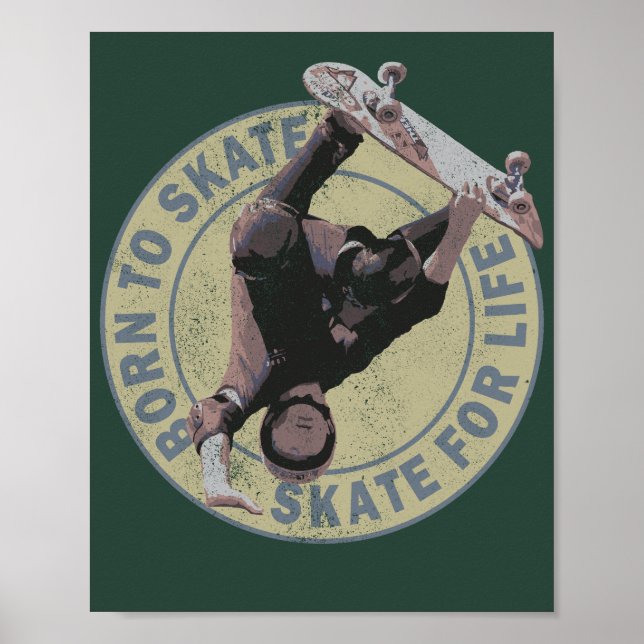 born to skate skate for life retro skateboarding  poster (Front)